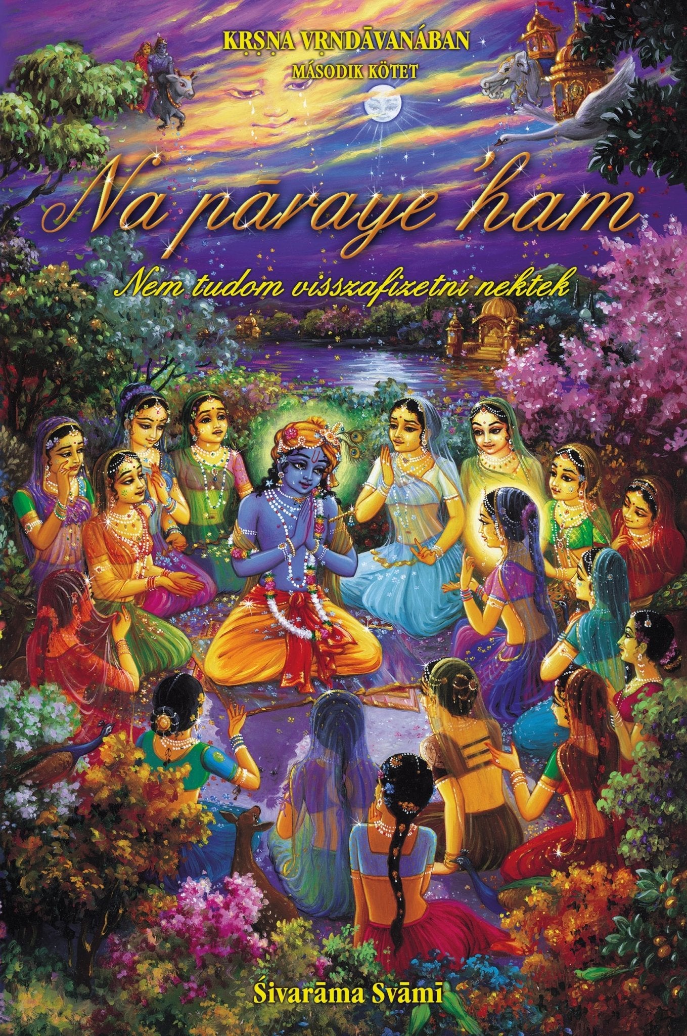 Na Pāraye ’Haṁ - Nem tudom visszafizetni nektek - Sivarama Swami Books