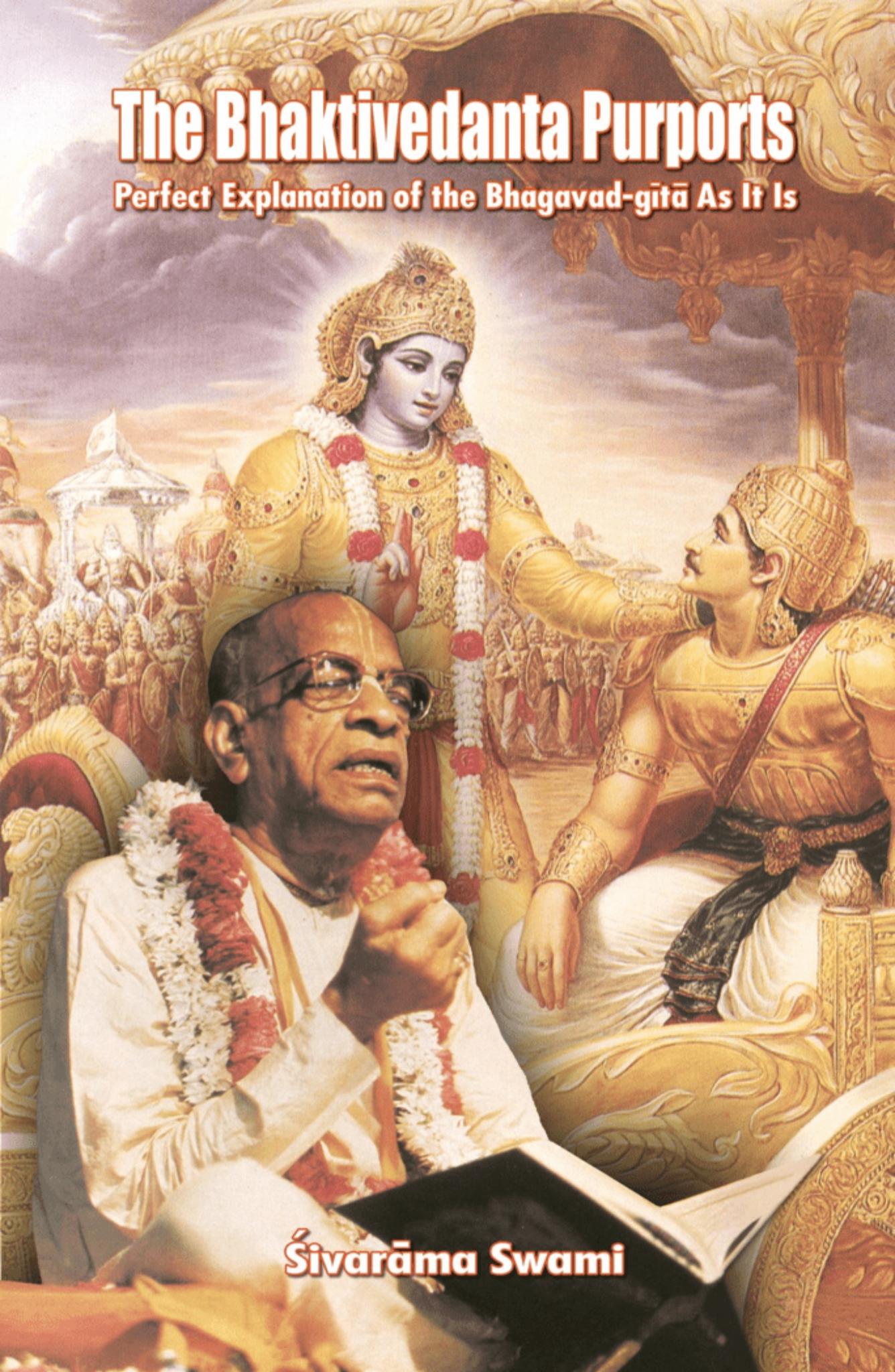The Bhaktivedanta Purports - Perfect Explanation of the Bhagavad - gītā As It Is - Sivarama Swami Books