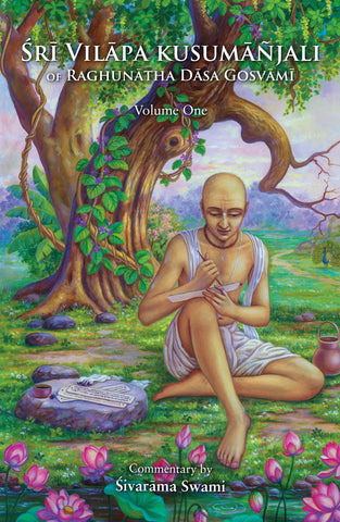 Śrī Vilāpa kusumāñjali of Raghunātha Dāsa Gosvāmī - Volume One