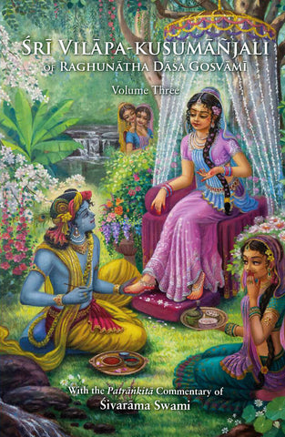 Śrī Vilāpa kusumāñjali of Raghunātha Dāsa Gosvāmī - Volume Three