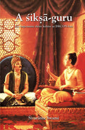 A śikṣā-guru - Egy hagyomány életre keltése az ISKCON-ban