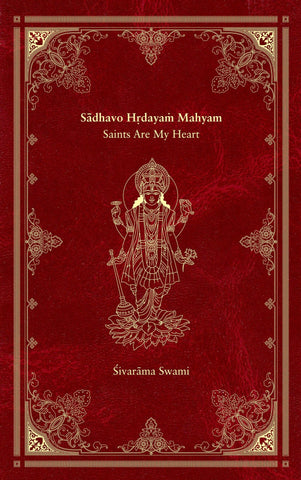 Sādhavo Hṛdayaṁ Māhyam - Saints Are My Heart - Sivarama Swami Books