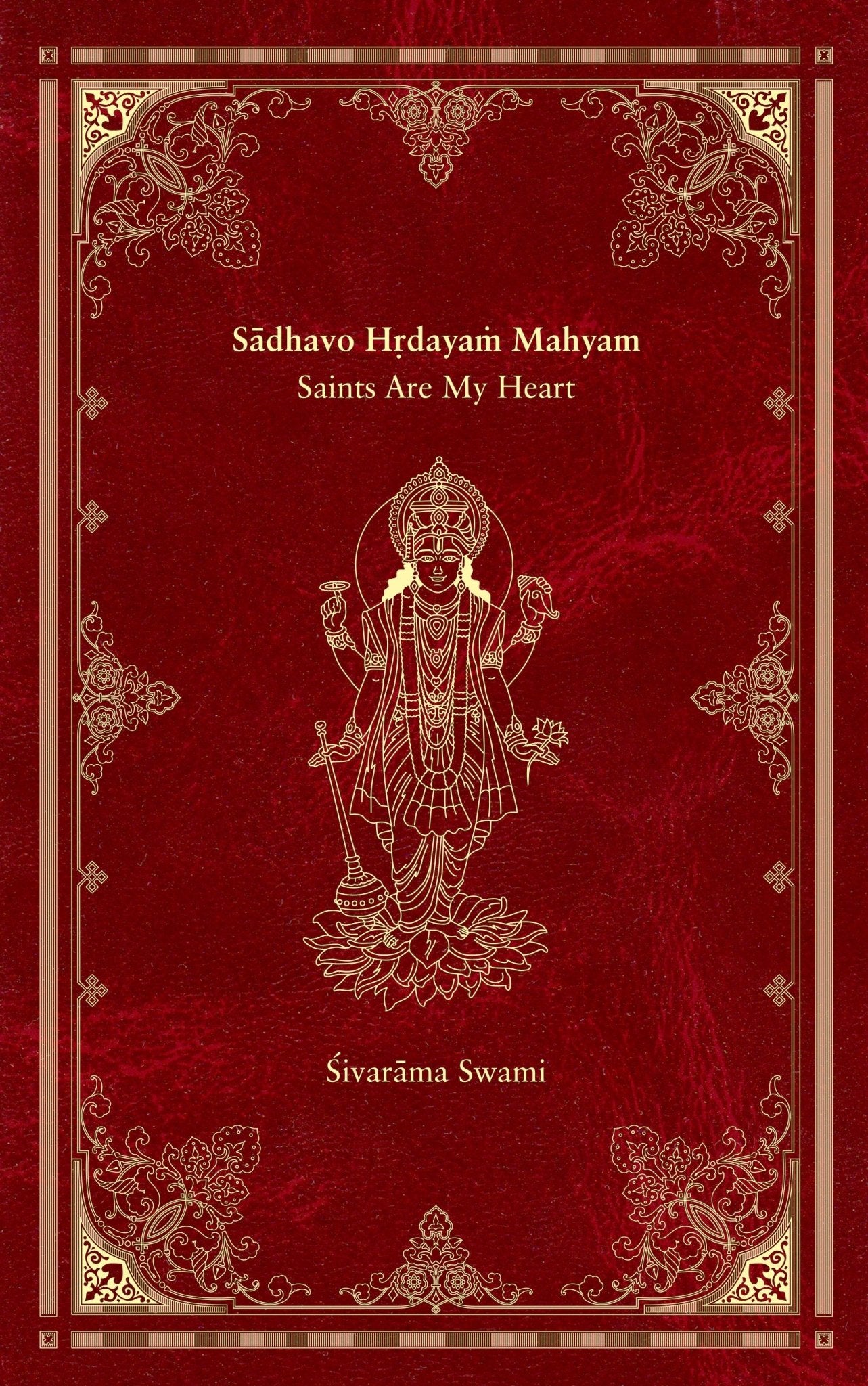 Sādhavo Hṛdayaṁ Māhyam - Saints Are My Heart— e - book - Sivarama Swami Books
