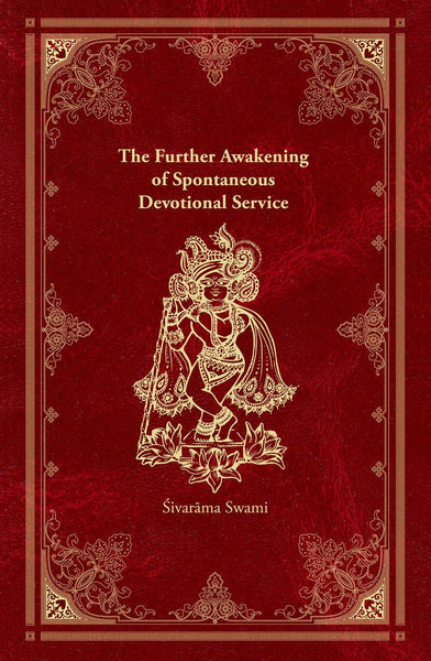 The Further Awakening of Spontaneous Devotional Service - Sivarama Swami Books