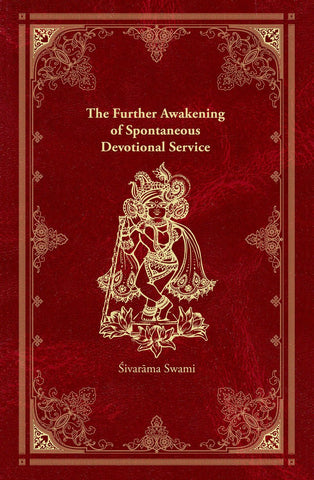 The Further Awakening of Spontaneous Devotional Service - Sivarama Swami Books