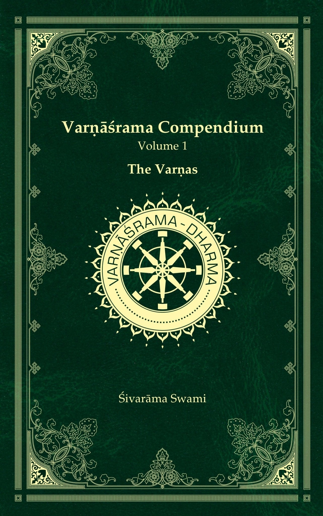 Varṇāśrama Compendium Vol. 1 - The Varṇas - Sivarama Swami Books